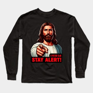 1 Peter 5:8 Stay Alert! Long Sleeve T-Shirt